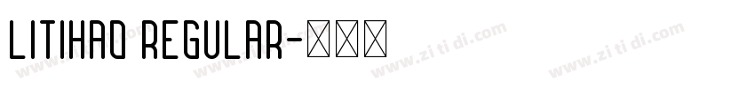litihao Regular字体转换